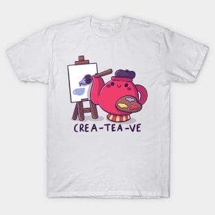 Crea-tea-ve T-Shirt